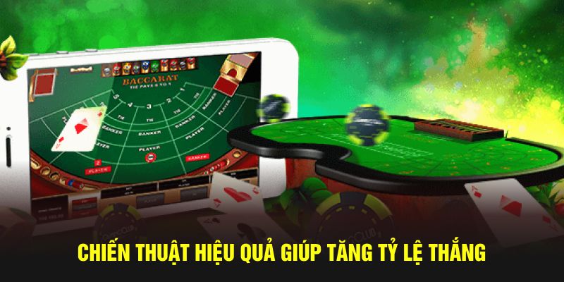 Chiến thuật rất hiệu quả giúp tăng tỷ lệ thắng