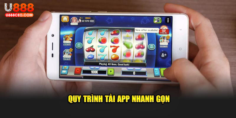 Quy trình tải app nhanh gọn