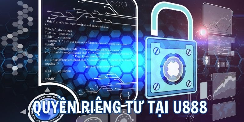 Quyền riêng tư tại U888 - Cam Kết Tối Đa Quyền Lợi Hội Viên