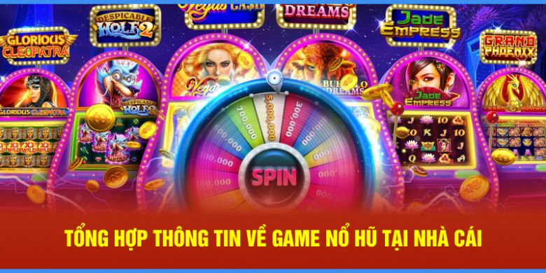 Tổng hợp thông tin về game nổ hũ tại nhà cái